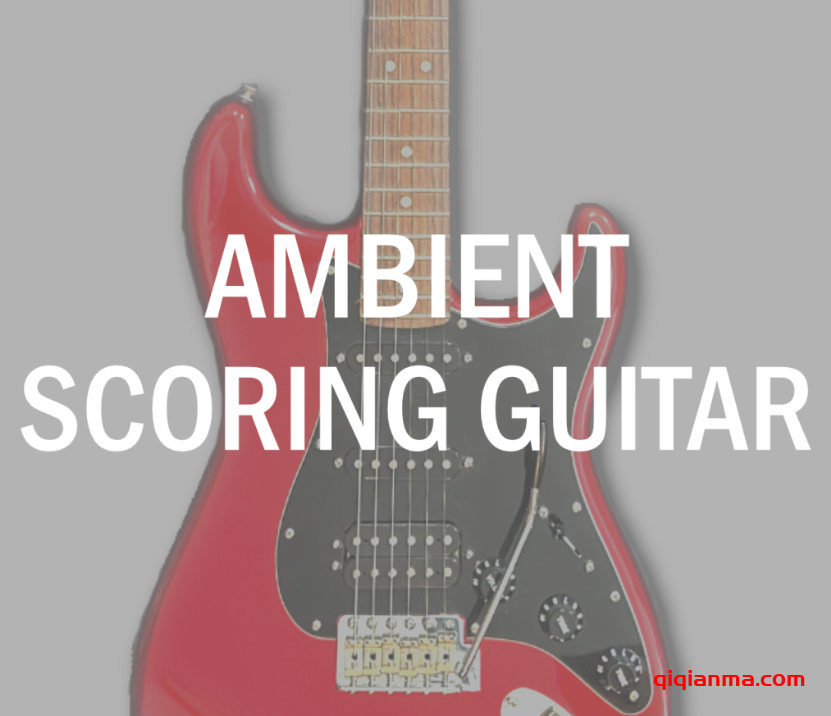 Simple Samples Audio Ambient Scoring Guitar v1.1.0 KONTAKT六弦电吉他指弹音源