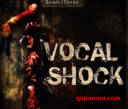 SampleTraxx Vocal Shock KONTAKT终极恐怖电影人声合集