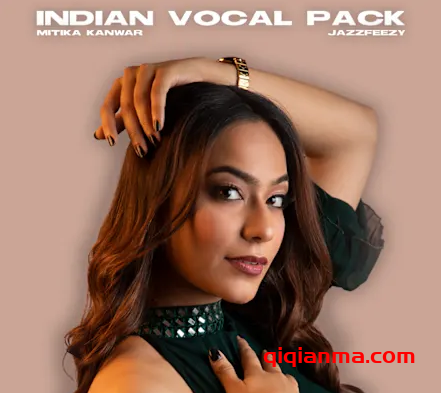 [印度人声采样包]Jazzfeezy Indian Vocal Pack (Mitika Kanwar) [WAV]（503.22MB）