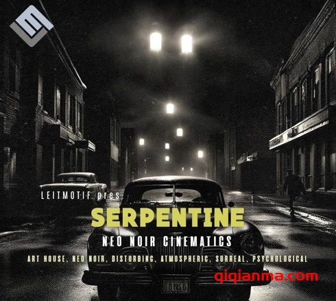 [史诗般电影音效]Leitmotif Serpentine Neo Noir Cinematics [WAV]（674.18MB）