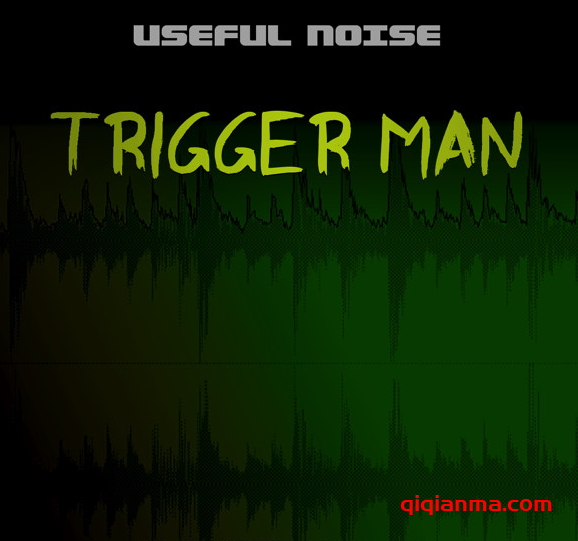 [电子乐素材]Useful Noise Trigger Man [多格式]（353MB）