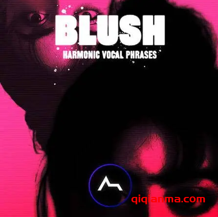 [EDM多风格人声采样包]ADSR Sounds BLUSH Harmonic Vocal Phrases [WAV MiDi]（680Mb）