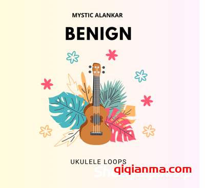 [流行乡村尤克里里采样] Mystic Alankar Benign Ukulele Loops [WAV]（684.69MB）